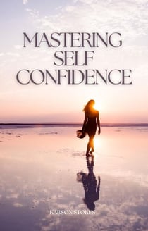Mastering Self-Confidence