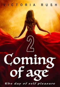 Coming of Age 2: The Day of Self Pleasure - Clover's Fantasy Erotica: Adult Fairy Tales, #14