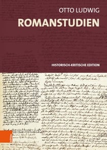 Romanstudien - Historisch-kritische Edition. Unter Mitarbeit von Tobias Eiserloh