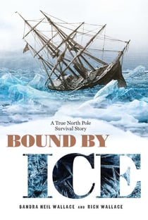 Bound by Ice - A True North Pole Survival Story