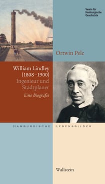 William Lindley (1808-1900) - Ingenieur und Stadtplaner. Eine Biografie