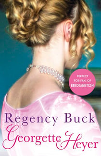 Regency Buck - Gossip, scandal and an unforgettable Regency romance