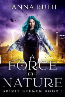 A Force of Nature - Spirit Seeker, #1