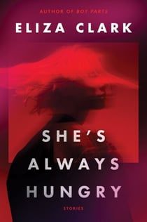 She's Always Hungry - Stories