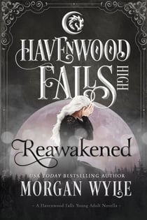 Reawakened - Havenwood Falls High, #2
