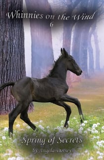 Spring of Secrets - Whinnies on the Wind, #6