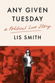 Any Given Tuesday - A Political Love Story