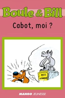 Boule et Bill - Cabot, moi ? - Mes premières lectures avec Boule et Bill