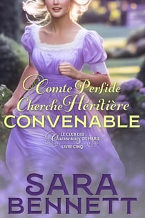 Comte Perfide Cherche Héritière Convenable - Husband Hunters Club (French edition), #5