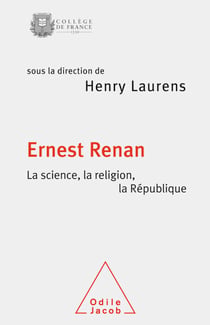 Ernest Renan. La science, la religion, la République - La Science, la religion, la République