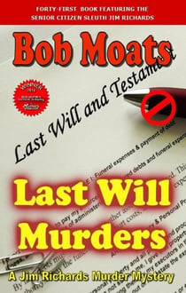 Last Will Murders - Jim Richards Murder Mysteries, #41
