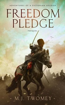 Freedom Pledge - Adventures of a Victorian Soldier, #0