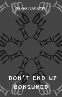 Don't End Up Consumed - A Final World, #2