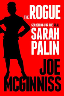 The Rogue - Searching for the Real Sarah Palin