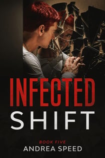 Infected: Shift - Infected, #5