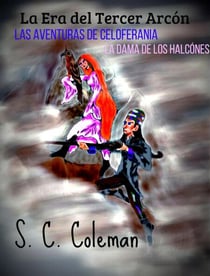 La Era del Tercer Arcón: Las Aventuras de Celoferania, La Dama de Halcones - La Era del Tercer Arcón, #2