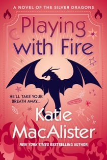 Playing With Fire - A Novel of the Silver Dragons, #1