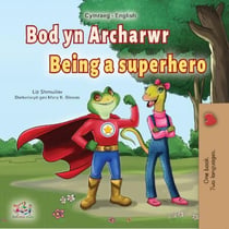 Bod yn Archarwr Being a Superhero - Welsh English Bilingual Collection