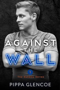 Against the Wall - The Subway Series, #1