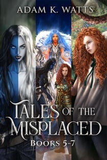 Tales of the Misplaced - Books 5-7 - Tales of the Misplaced