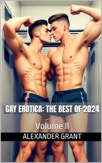 Gay Erotica: The Best of 2024: Volume II - Temptation and Longing, #4