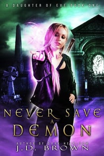 Never Save a Demon - A Daughter of Eve, #1