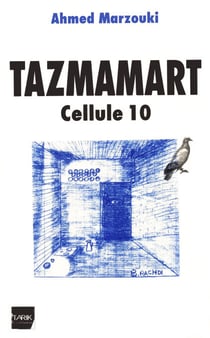 Tazmamart - Le témoignage bouleversant d’un survivant des années de plomb