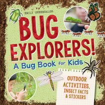 Bug Explorers! A Bug Book for Kids - Outdoor Activities and Insect Facts