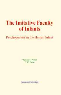 The Imitative Faculty of Infants - Psychogenesis in the Human Infant