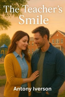 The Teacher’s Smile - Romance In Willow Creek, #55