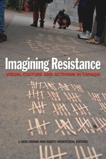 Imagining Resistance - Visual Culture and Activism in Canada