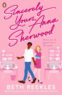 Sincerely Yours, Anna Sherwood - Discover the swoony new rom-com from the bestselling author of The Kissing Booth