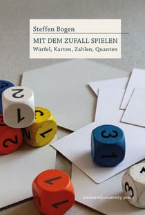 Mit dem Zufall spielen - Würfel, Karten, Zahlen, Quanten