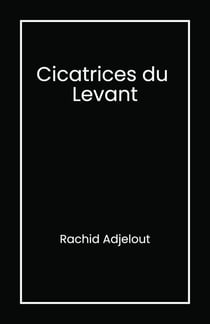 Cicatrices du Levant