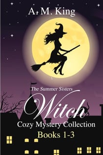 The Summer Sisters Witch Cozy Mystery Collection: Books 1-3 - The Summer Sisters Witch Cozy Mystery, #4