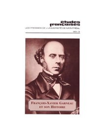 Études françaises. Volume 30, numéro 3, hiver 1994-1995 - François-Xavier Garneau et son histoire