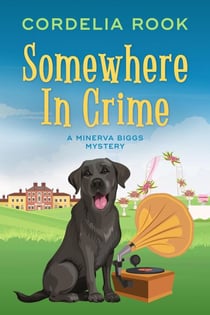 Somewhere in Crime - A Minerva Biggs Mystery, #5