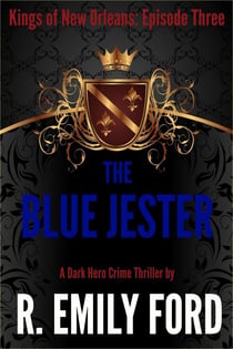 The Blue Jester (Episode Three, Kings of New Orleans Series) - Kings of New Orleans, #2