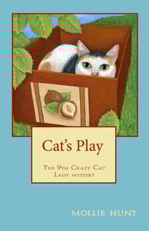 Cat's Play, a Crazy Cat Lady Cozy Mystery #9 - Crazy Cat Lady Cozy Mysteries, #9