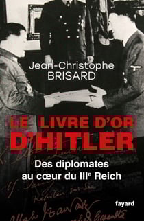 Le livre d'or d'Hitler - Des diplomates au coeur du IIIe Reich