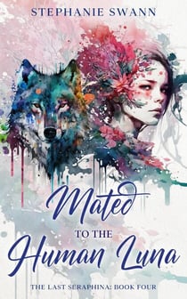 Mated to the Human Luna - The Last Seraphina, #4