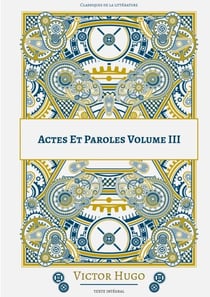 Actes Et Paroles - Volume 3