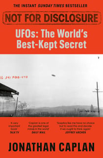 Not For Disclosure - The Truth about UFOs, the World's Best Kept Secret - The Sunday Times Bestseller from the UK's Leading Barrister