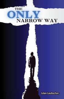 The Only Narrow Way