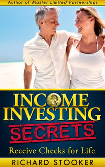 Income Investing Secrets: How to Receive Ever-Growing Dividend and Interest Checks, Safeguard Your Portfolio and Retire Wealthy