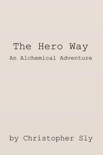 The Hero Way: An Alchemical Adventure