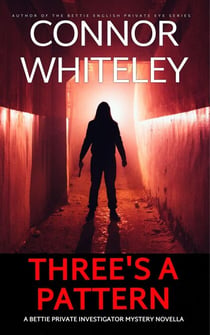 Three's A Pattern: A Bettie Private Investigator Mystery Novella - The Bettie English Private Eye Mysteries, #22
