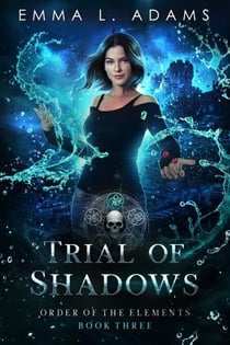 Trial of Shadows - Order of the Elements, #3