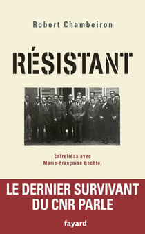Résistant - Entretiens avec Françoise Bechtel