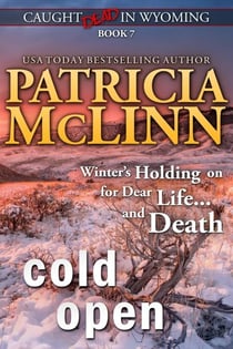 Cold Open (Caught Dead in Wyoming, Book 7) - Caught Dead In Wyoming, #7